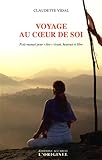 Voyage au coeur de soi : Petit manuel pour être vivant, heureux et libre by 