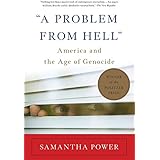 "A Problem from Hell": America and the Age of Genocide