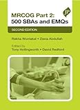 Mrcog Part 2: 500 Sbas and Emqs (Postgrad Exams)