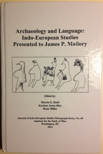 Archaeology and Language: Indo-European Studies Presented to James P. Mallory (The Journal of Indo-European Studies Monograph Series)