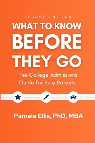 What to Know Before They Go: The College Admissions Guide for Busy Parents