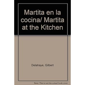 Martita en la cocina/ Martita at the Kitchen (Spanish Edition)