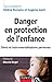 Danger en protection de l'enfance : Dénis et instrumentalisations perverses by 