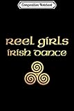 Composition Notebook: Girls Irish Dance Reel Girls Dancer Gift Celtic Knot Journal/Notebook Blank Lined Ruled 6x9 100 Pages