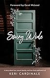 Swing Wide: A Story About Love, Sexual Identity, and How God Redefined It All by Keri Cardinale