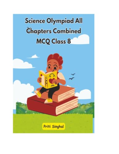 Science Olympiad All Chapters Combined MCQ Class 8 (Science Olympiad All Chapte…