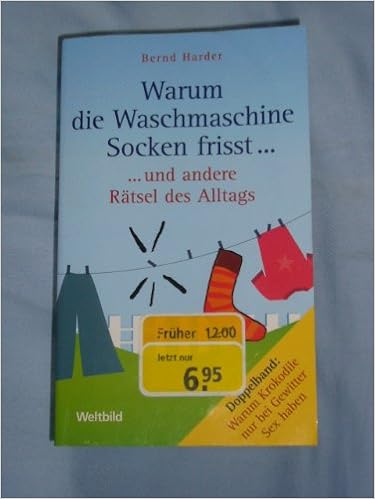 Warum Die Waschmaschine Socken Friaÿt Und Andere Ra Tsel Des Alltags Amazon De Isbn 978 3 8289 2224 2 Harder Bernd Bucher