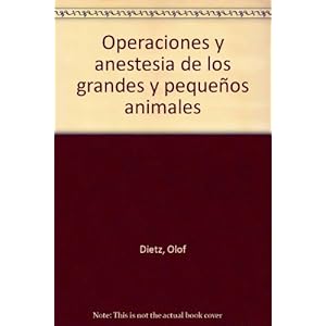 Operaciones y anestesia de los animales grandes y pequeños.