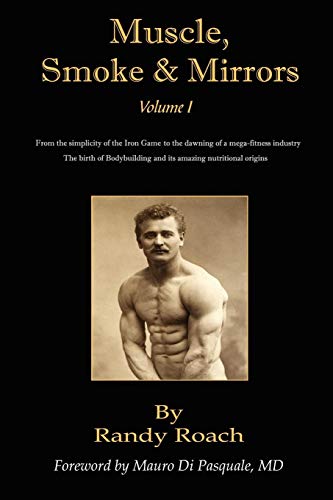 Muscle, Smoke, & Mirrors: Volume I by Randy Roach