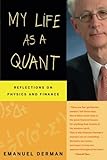 My Life as a Quant: Reflections on Physics and Finance cover