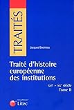 Traite d'histoire européenne des institutions - XVIe - XIXe (Traités) (French Edition) by