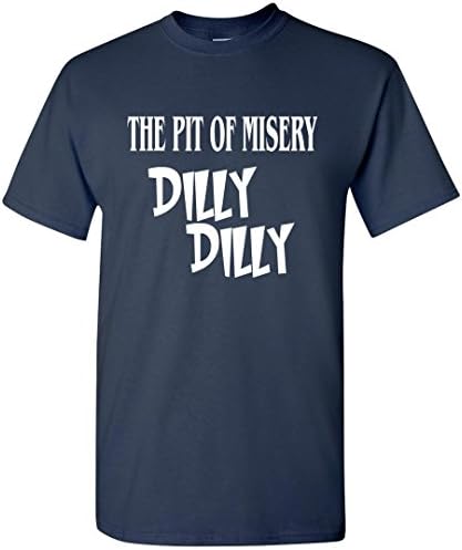 Mens The Pit Of Misery Dilly Dilly T-Shirt