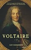 Voltaire: A Life by Ian Davidson