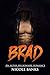 Billionaire Romance: BRAD (An Alpha Bad Boy Contemporary Mystery Romance) (Mysterious Billionaires Book 2, Anthologies & Collections)