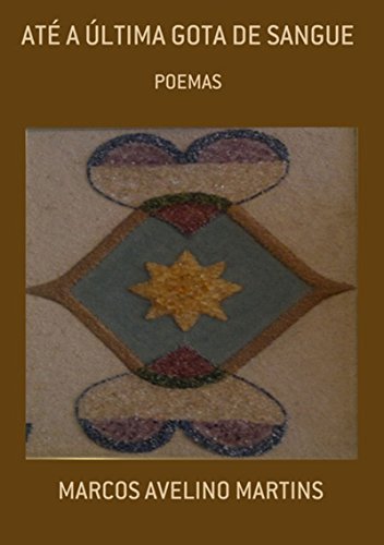 AtÉ A Última Gota De Sangue (Portuguese Edition)