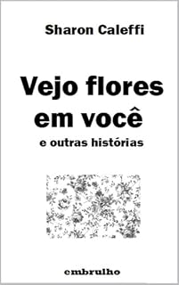Livro Vejo flores em você
