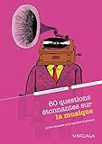 60 QUESTIONS ETONNANTES SUR LA MUSIQUE (IN PSYCHO VERITAS) (French Edition) by V. VANOOTIGHEM