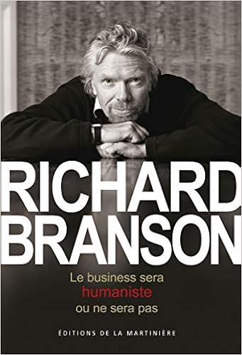 Le Business Sera Humaniste Ou Ne Sera Pas Non Fiction French Edition Branson Richard 9782732453705 Amazon Com Books Le Business Sera Humaniste Ou Ne Sera Pas Non Fiction French Edition Branson Richard 9782732453705 Amazon Com Books