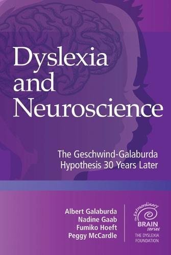 Download Dyslexia and Neuroscience: The Geschwind-Galaburda Hypothesis 30 Years Later (Extraordinary Brain) Download Dyslexia and Neuroscience: The Geschwind-Galaburda Hypothesis 30 Years Later (Extraordinary Brain)