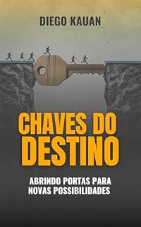 Livro CHAVES DO DESTINO : ABRINDO PORTAS PARA NOVAS POSSIBILIDADES