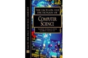 The Facts on File Dictionary of Computer Science