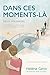 DANS CES MOMENTS-LÀ: Deuil périnatal Plus de 130 idées pour offrir du soutien aux parents endeuillés de leur bébé... ou pour en recevoir de ses proches version noir et blanc (French Edition) by Helene Gerin