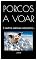 Livro PORCOS A VOAR: E outros animais rastejantes...