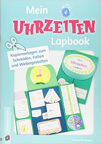 Mein Uhrzeiten Lapbook Vorlagen Zum Schneiden Falten Und Weitergestalten Amazon De Blumhagen Doreen Bucher