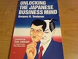 Unlocking the Japanese Business Mind, Tenhover, Gregory R., 0930124103