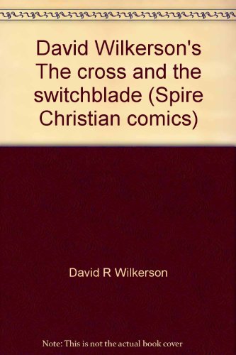 David Wilkerson's The cross and the switchblade (Spire Christian comics)
