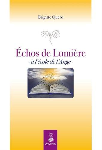ECHOS DE LUMIERE: MESSAGES SPIRITUELS NED (SPIRITUALITE) by QUERO BRIGITTE