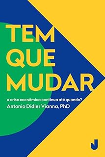 Livro Tem que mudar: A crise econômica continua até quando ?