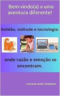 Livro Solidão, solitude e tecnologia: onde razão e emoção se encontram.