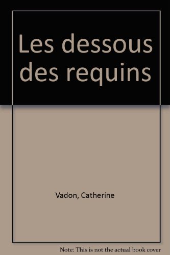 Les  dessous des requins