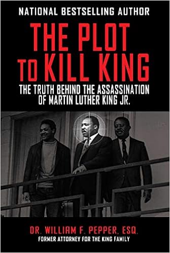 The Plot to Kill King: The Truth Behind the Assassination of Martin Luther King Jr.