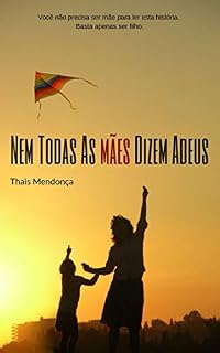 Livro Nem Todas As Mães Dizem Adeus