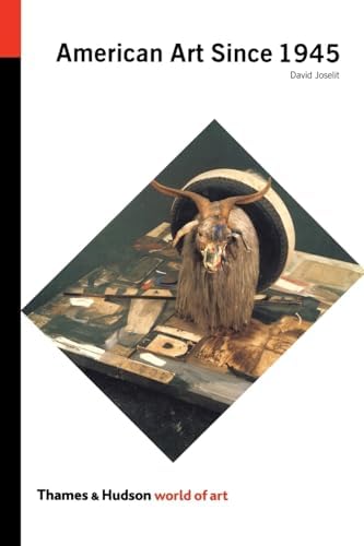 Art Since 1900: 1945 to the Present: Modernism, Antimodernism