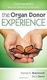 The Organ Donor Experience: Good Samaritans and the Meaning of Altruism by Katrina Bramstedt, Rena Down