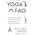 Yoga FAQ: Almost Everything You Need to Know about Yoga-from Asanas to Yamas