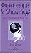 Qu'est-ce que le channeling ? (French Edition) by