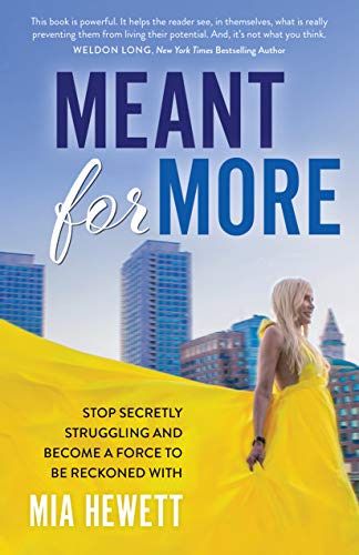 [R.E.A.D] Meant For More: Stop Secretly Struggling and Become a Force to Be Reckoned With [P.P.T]