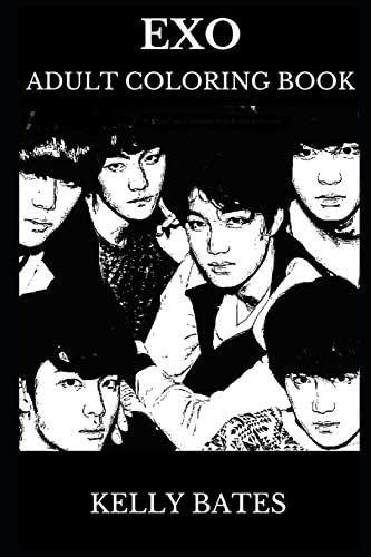 Exo Adult Coloring Book: Kings of K-pop and Legendary Boy Band, Millennial Icons and Bestselling Artists Inspired Adult Coloring Book (Exo Books) Paperback – December 7, 2018