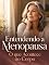 Livro Entendendo a Menopausa: O que Acontece no Corpo