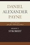Daniel Alexander Payne: The Venerable Preceptor Of The African Methodist Episcopal Church by Nelson T. Strobert