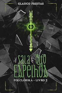 Livro A Sala de Oito Espelhos (Folclórika Livro 2)
