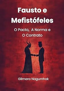 Livro Fausto e Mefistófeles: O Pacto, a Norma e o Contrato