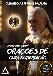 Livro orações de cura e libertação: curando e libertando