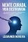 Livro MENTE CURADA ,VIDA DESTRAVADA : DE UM BASTA NOS TRAUMAS E LIMITAÇÕES QUE APRISIONAM SUA MENTE E ACESSE O SEU VERDADEIRO POTENCIAL