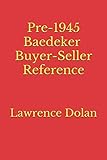Pre-1945 Baedeker Travel Guide Buyer-Seller Reference by Lawrence W. Dolan