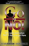 Go for No! Yes is the Destination, No is How You Get There
